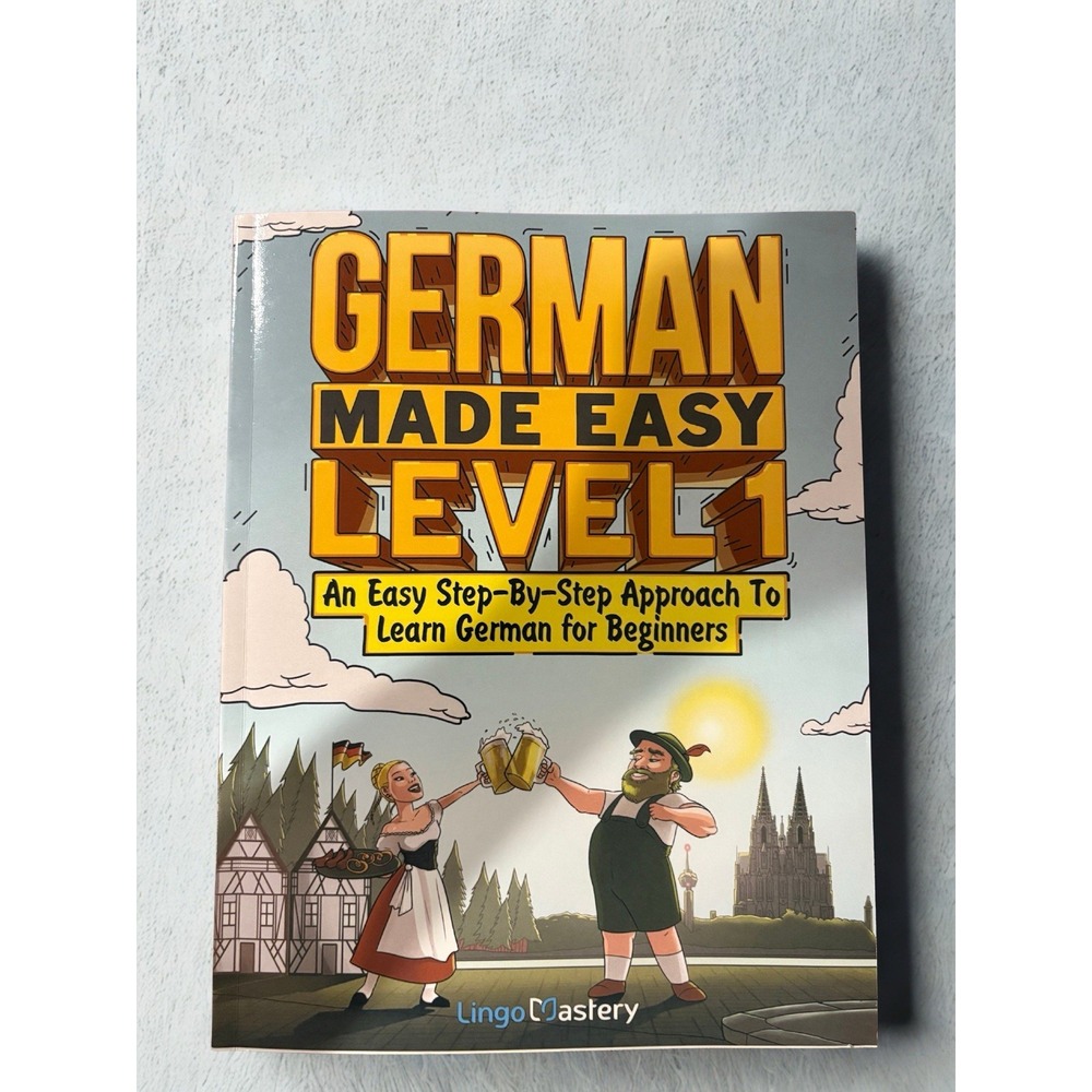 German Made Easy Level 1 An Easy Step By Step Approach To Learn German For Beg